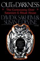 Out of Darkness: Exploring Satanism and Ritual Abuse 066926962X Book Cover