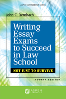 Writing Essay Exams to Succeed in Law School: (Not Just to Survive) 1454841621 Book Cover