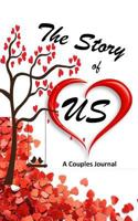 Couples Journal: The Story of Us: Valentine Journal/Couples Journal/Couples Journal with Prompts 1983744441 Book Cover