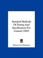 Standard Methods Of Testing And Specifications For Cement 116691139X Book Cover