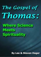 The Gospel of Thomas: Where Science Meets Spirituality 0978526163 Book Cover
