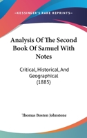 Analysis Of The Second Book Of Samuel With Notes: Critical, Historical, And Geographical 1166457877 Book Cover