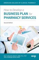 How to Develop a Business Plan for Pharmacy Services 1932658572 Book Cover