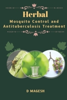 Herbal Mosquito Control and Antituberculosis Treatment 1805282247 Book Cover