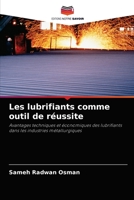 Les lubrifiants comme outil de réussite: Avantages techniques et économiques des lubrifiants dans les industries métallurgiques 6204080083 Book Cover