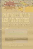 Plongee Dans Les Mysteres, L'Ame a Ses Secrets 1493171453 Book Cover