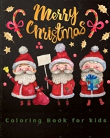 Merry Christmas Coloring Book  for Kids: 40 Beautiful Pages to Color with Santa Claus, Reindeer, Snowmen & More | Coloring Book is Perfect for Toddlers and Relaxation for Adults 1698031564 Book Cover