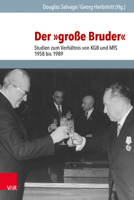 Der Grosse Bruder: Studien Zum Verhaltnis Von KGB Und Mfs 1958 Bis 1989 (Analysen Und Dokumente Des Bstu, 58) 3525317336 Book Cover