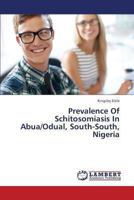 Prevalence Of Schitosomiasis In Abua/Odual, South-South, Nigeria 3659326879 Book Cover