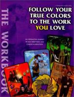 Follow Your True Colors to the Work You Love 1885221940 Book Cover