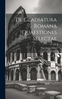 De Gladiatura Romana Quaestiones Selectae 1022541188 Book Cover