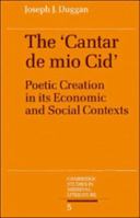 The Cantar de mio Cid: Poetic Creation in its Economic and Social Contexts 0521062977 Book Cover