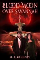 Blood Moon Over Savannah 150046919X Book Cover