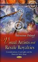 Visual Artists and Resale Royalties: Considerations, Copyright and the Droit De Suite Issue (Fine Arts, Music and Literature) 1631173022 Book Cover