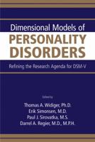 Dimensional Models of Personality Disorders: Refining the Research Agenda for DSM-V 0716702517 Book Cover