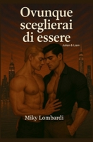 Ovunque sceglierai di essere (Julian & Liam): Quando il cuore sa dove tornare, nessuna distanza può fermarlo (Italian Edition) B0F65P5RTX Book Cover