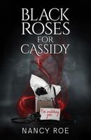 Black Roses for Cassidy 0985925795 Book Cover
