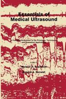 Essentials of Medical Ultrasound: A Practical Introduction to the Principles, Techniques, and Biomedical Applications (Medical Methods) (Medical Methods) 1461258073 Book Cover