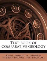 Text Book of Comparative Geology; 1340687275 Book Cover