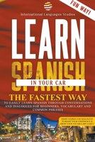 Learn Spanish In Your Car: The Fastest Way to Easily Learn Spanish Through Conversations and Dialogues for beginners, Vocabulary and Common Phrases B0BGZD3MPC Book Cover