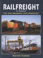 Railfreight in Colour for the Modeller and Historian 0711033641 Book Cover