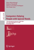 Computers Helping People with Special Needs: 17th International Conference, ICCHP 2020, Lecco, Italy, September 9–11, 2020, Proceedings, Part I (Lecture Notes in Computer Science, 12376) 3030587959 Book Cover