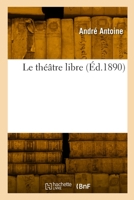 Le Théâtre libre 0274509695 Book Cover