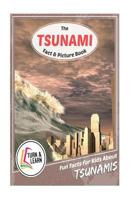 The Tsunami Fact and Picture Book: Fun Facts for Kids About Tsunamis 1542737761 Book Cover