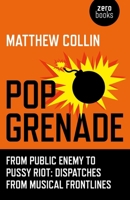 Pop Grenade: From Public Enemy to Pussy Riot - Dispatches from Musical Frontlines 1782798315 Book Cover