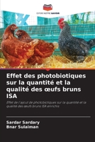 Effet des photobiotiques sur la quantité et la qualité des œufs bruns ISA: Effet de l'ajout de photobiotiques sur la quantité et la qualité des œufs bruns ISA enrichis (French Edition) B0CJXKKM48 Book Cover