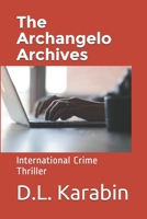 The Archangelo Archives: International Crime Thriller B08VVHJZGN Book Cover