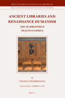 Ancient Libraries and Renaissance Humanism: The de Bibliothecis of Justus Lipsius 9004338160 Book Cover