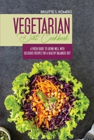 Vegetarian Diet Cookbook: A Fresh Guide to Eating Well with Delicious Recipes for a Healthy Balanced Diet 1801821496 Book Cover