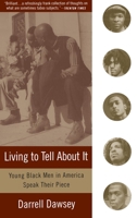 Living to Tell About It: Young Black Men in America Speak 0385473141 Book Cover