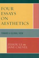 Four Essays on Aesthetics: Toward a Global Perspective 0739113216 Book Cover