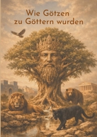 Wie Götzen zu Göttern wurden: Die zwei Wege (German Edition) 3695707135 Book Cover