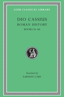 Dio Cassius: Roman History, Volume VII, Books 56-60 0674991931 Book Cover