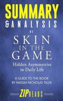 Summary & Analysis of Skin in the Game: Hidden Asymmetries in Daily Life | A Guide to the Book by Nassim Nicholas Taleb 1718987722 Book Cover