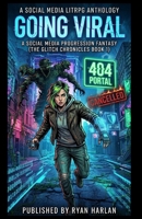 Going Viral: A Social Media LitRPG & Progression Fantasy (The Glitch Chronicles Book 1) B0GW2KY291 Book Cover