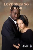 Love Sees No Color 0615170331 Book Cover