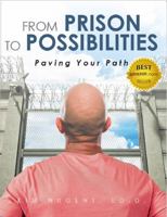 From Prison to Possibilities: Paving Your Path Journal 1960995693 Book Cover