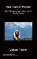 Iron Triathlon Memoir 178382073X Book Cover