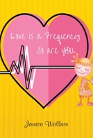 Love Is a Frequency 1087857163 Book Cover