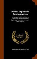 British Exploits In South America 1018016473 Book Cover
