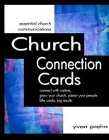 Church Connection Cards: Connect with Visitors, Grow Your Church, Pastor Your People, Little Cards, Big Results 146371291X Book Cover