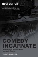 Comedy Incarnate: Buster Keaton, Physical Humor and Bodily Coping 1405188324 Book Cover