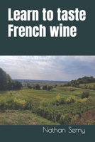 Learn to taste French wine B0CS8WXTJN Book Cover