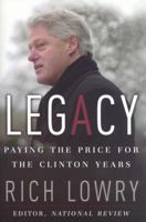 Legacy: Paying the Price for the Clinton Years 0895261294 Book Cover