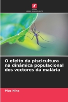 O efeito da piscicultura na dinâmica populacional dos vectores da malária (Portuguese Edition) 6208141516 Book Cover