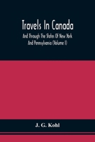 Travels In Canada, And Through The States Of New York And Pennsylvania 1275691412 Book Cover